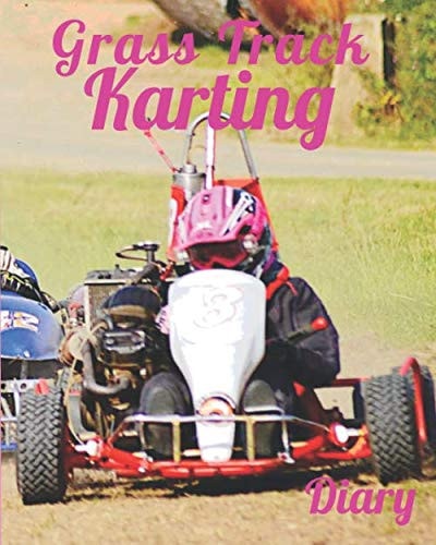 Grass Track Karting Diary: Karting Journal girls pink Karting accessories 12 month weekly planner April to April with priority log and to do list 8x10