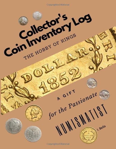 Collector's Coin Log, The Hobby of Kings: A Gift for a Passionate Numismatist