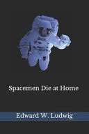 Spacemen Die at Home (Illustrated)