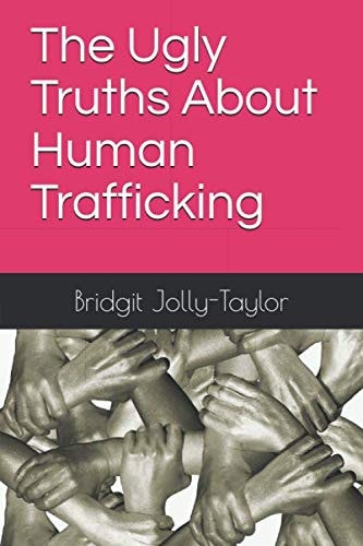 The Ugly Truths about Human Trafficking
