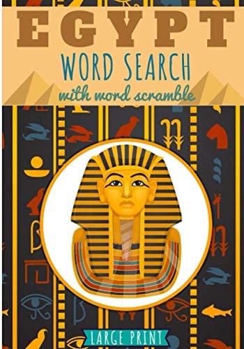 Egypt Word Search: Practice Workbook For Adults | 40 Puzzles of Word Search & Scramble | Find more than 400 words on Ancient Egypt And Egyptian World, ... | Challenging Word Puzzle, Large Print.