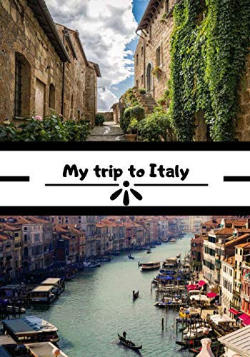 My trip to Italy: Travel diary in Italy | Writing your memories | Telling your adventures with photos | Check list for departure | Logbook format 7x10 inchs |