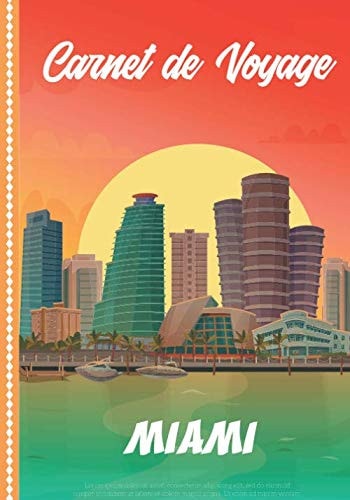 Carnet de Voyage Miami: Guide à Remplir de vos Histoires et Anecdotes pour un Séjour à la Carte, 108 pages ILLUSTREES, Cadeau à Offrir Fabriqué en France. (French Edition)