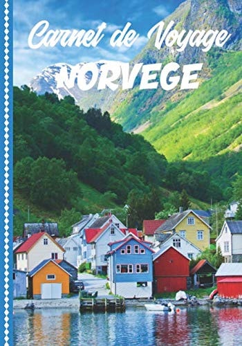 Carnet de Voyage Norvège: Guide à Remplir de vos Histoires et Anecdotes pour un Séjour à la Carte, 108 pages ILLUSTREES, Cadeau à Offrir Fabriqué en France. (French Edition)