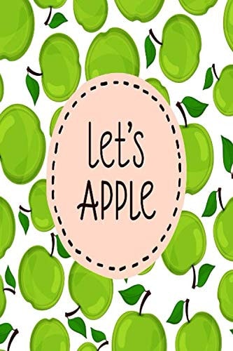 Let's Apple: Apples Notebook Journal Diary for Writing Notes - Gift for Apple Lovers and Teachers