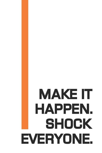 Make It Happen Shock Everyone: 6x9 100 pages lined journal, motivational notebook, inspirational journal, diary to record your thoughts and goals