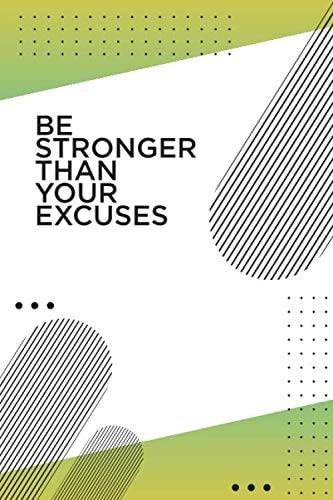 Be Stronger Than Your Excuses: Life Plans Motivational Focus Goal Journal