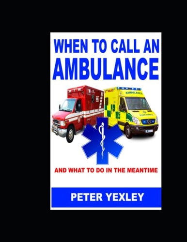 When To Call For An Ambulance: what to do while the ambulance is on its way
