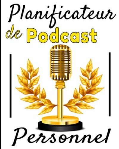 Planificateur de podcast personnel: Carnet de bord pour planifier vos contenus Podcast. Organisez les feuilles de travail, interviews, émissions ... qui vous écoute. 121 pages (French Edition)