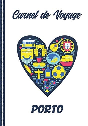 Carnet de Voyage Porto: Guide à Remplir de vos Histoires et Anecdotes pour un Séjour à la Carte, 108 pages ILLUSTREES, Cadeau à Offrir Fabriqué en France. (French Edition)