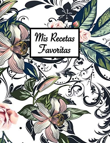 Mis Recetas Favoritas: Libro de recetas en blanco para rellenar con tus platos favoritos - (Para 100 recetas, aprox. A4) (Spanish Edition)