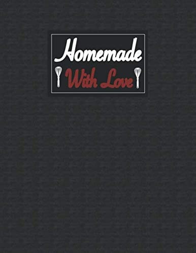 Homemade With Love: Recetario de cocina para escribir - Libro de recetas en blanco para 100 recetas favoritas, aprox. A4 (Spanish Edition)