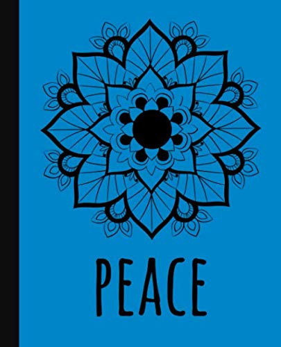 Peace: Mandala Flower Composition Notebook College Ruled In Blue And Black