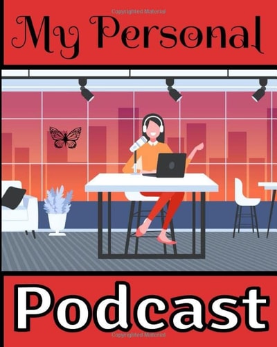My personal podcast: Organize worksheets, interviews, shows, etc. Discover your voice, tell your story and build a community that listens to you. 8X10. 121 pages