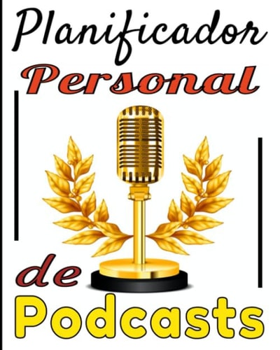 Planificador personal de podcasts: Tablero para planificar el contenido de su podcast. Organiza hojas de trabajo, entrevistas, programas y más. ... escuche. 8X10. 121 páginas (Spanish Edition)