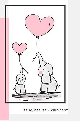 Zeug, das mein Kind sagt - Rosa: Süsses Tagebuch für Eltern, um die denkwürdigsten Zitate ihrer Kinder aufzuschreiben; Sprechblasen auf jeder Seite und Platz für Notizen am Ende (German Edition)