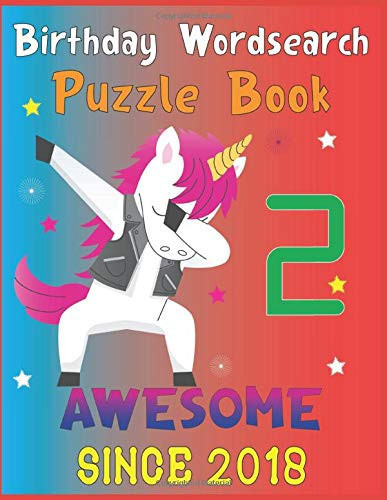 Birthday Wordsearch Puzzle Book: 2 Awesome Since 2018 36 Word Searchs for 2 Years Kids