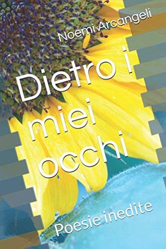 Dietro I Miei Occhi Poesie Inedite