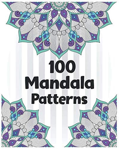 100 mandala patterns: mandala coloring book for kids,adults,teens,beginners,girls : 100 amazing patterns and mandalas coloring book : Stress relieving and relaxing Coloring Pages