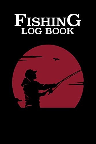 Fishing Log Book: Fishing Journal to Record Your Fishing Experience - Fishing Notebook 6x9 Inches