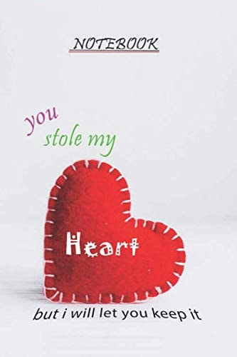 you stole my heart but i will let you keep it: Blank Lined Journal - 120 Pages - 6 x 9 Inch - Notebook - Diary