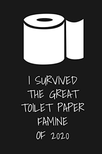 I Survived the Great Toilet Paper Famine of 2020: 6x9 Survivalist Notebook - Contacts, Checklists, Notebook Entries