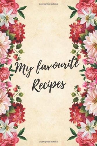 My favourite recipes, Usually, one's cooking is better than one thinks it is. is a Blank Recipe Journal to Write in for Women: Food Cookbook all Your ... for Women, Wife, Mom/ 9" x 11"/ 120 pages