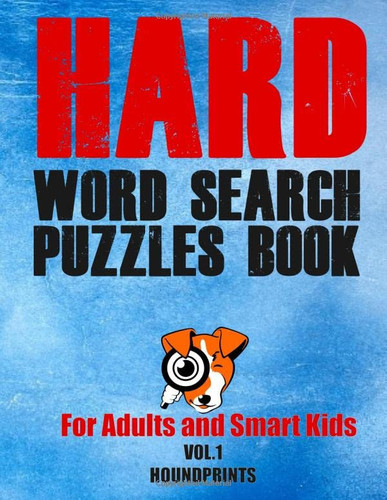 Hard Word Search Puzzles Book for Adults and Smart Kids (VOL.1): Difficult Word Search Book For Adults and Kids That Are Word Search Masters (LARGE PRINT)