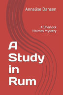 A Study in Rum A Sherlock Holmes Mystery