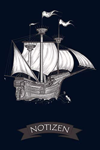 Notizen: Segelschiff Segeln | Tagebuch & Logbuch | Für Käpitän, Segler, Skipper und Wassersportler | Zum notieren, planen & organisieren | Format ca. A5 | (German Edition)