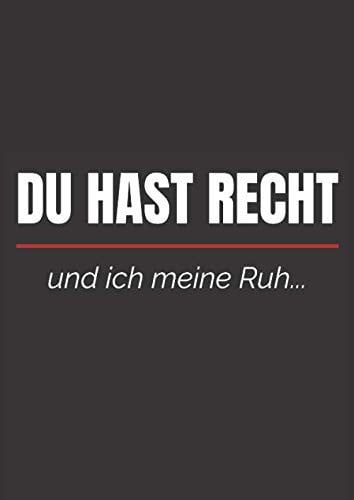 Du hast Recht und ich meine Ruh.: Großes Notizbuch, liniert, für Ehepaare mit Humor. (German Edition)
