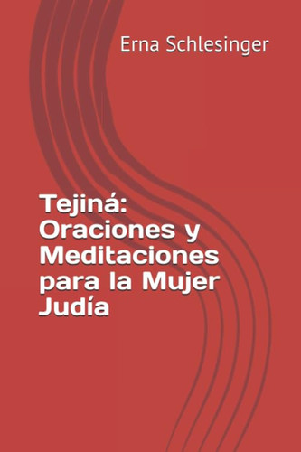 Tejiná: Oraciones y Meditaciones para la Mujer Judía