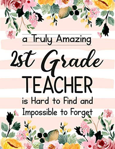A Truly Amazing 2nd Grade Teacher Is Hard to Find and Impossible to Forget 2nd Grade Teacher Appreciation Gift,Thank You Gift for Teacher,Wide Ruled Line Paper Notebook|Journal Inspirational Gift Idea