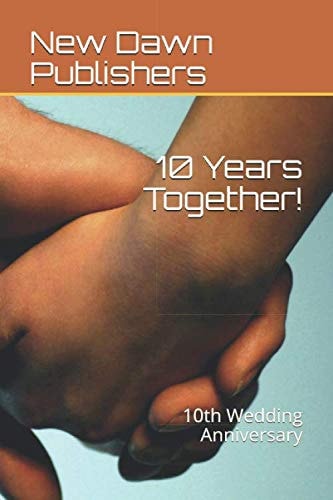 10 Years Together!: 10th Wedding Anniversary