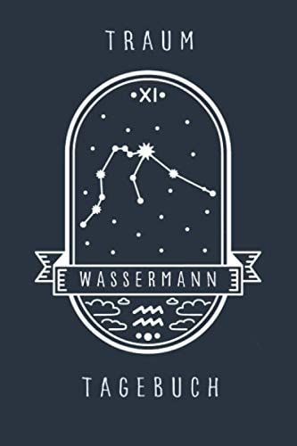 Traumtagebuch Sternzeichen Wassermann: Halte Träume, Notizen, Gedanken und Ideen in diesem Sternzeichen Wassermann Tagebuch fest | Ca. DIN A5 liniert | Eine tolle Geschenkidee (German Edition)