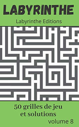 Labyrinthe - 50 grilles de jeu et solutions: Maze puzzles - Livre de poche - volume 8 (Labyrinthe en Francais) (French Edition)
