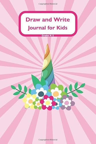 Draw and Write Journal for Kids K-2: Grades K-2 Flowers Unicorn with Blank Writing Sheets for Kindergarten to 2nd Grade Elementary Students - 6 X 9