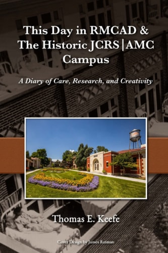 This Day in RMCAD and the Historic JCRS | AMC Campus A Diary of Care, Research, and Creativity