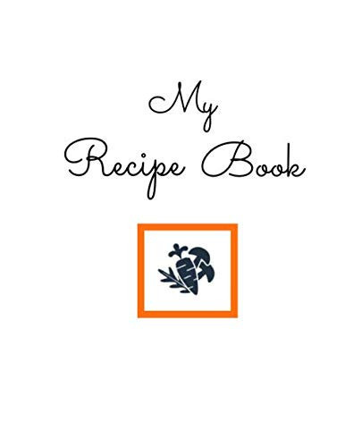 My Vegan recipes book: Gorgeous and Simple Vegan Journal/Notebook - Perfect Vegan Gifts - 120-Page Lined