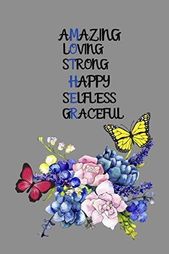 AMAZING LOVING STRONG HAPPY SELFLESS GRACEFUL: Notebook For Mom Butterfly Lovers Gift ~ WOMEN Journal Blank Lined To Write In Idea