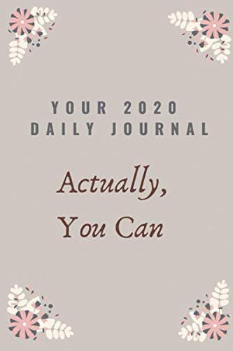 Actually,you can daily journal: Notebook journal for women ,girls,with motivational quotes on the cover