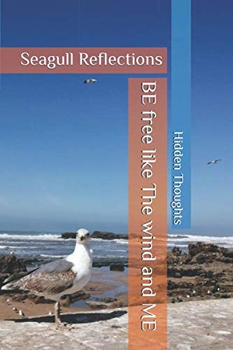 BE Free Like the Wind and ME Seagull Reflections