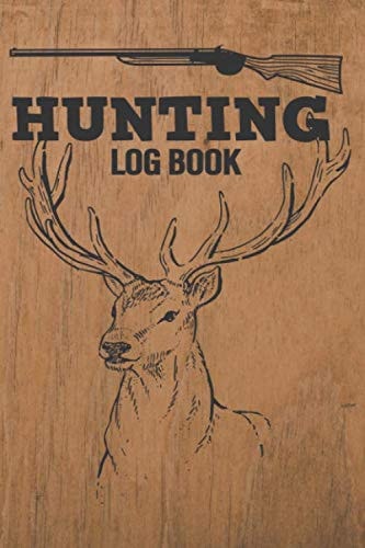 Hunting Log Book: Wood Theme : Deer Hunting Journal for Hunter