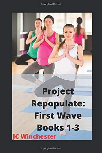 Project Repopulate: First Wave: Books 1-3
