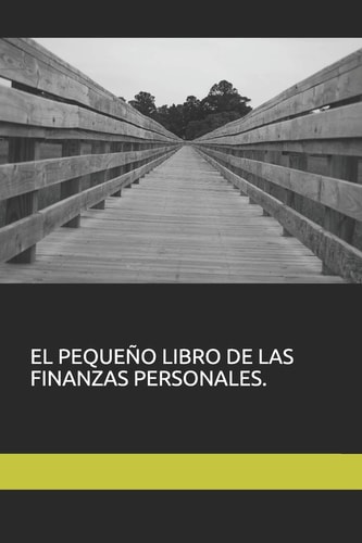 El Pequeño Libro de Las Finanzas Personales.