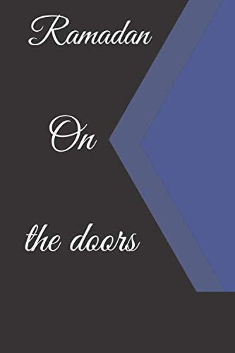 ramadan on the doors: Ruled Lined Journal Notebook to Take Note and Diary for all muslims Kid Men and Women .