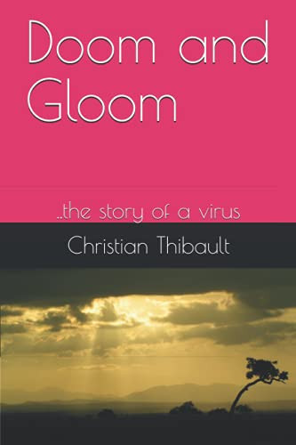 Doom and Gloom ..the Story of a Virus