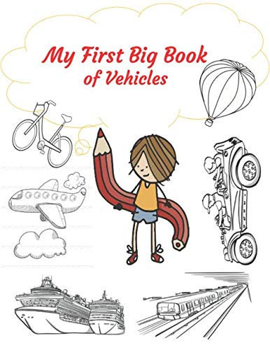 My First Big Book of Vehicle: Creative and Funny Coloring Book for Kids