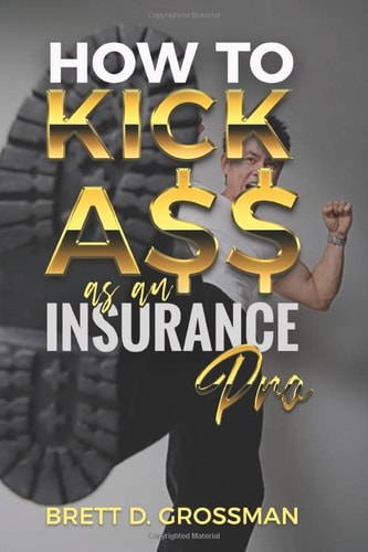 How to Kick Ass as an Insurance Pro