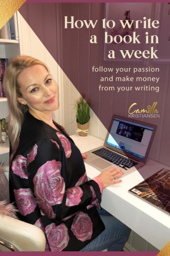 How to write a book in a week!: Follow your passion and make money from your writing